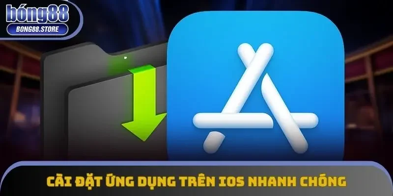 Cài đặt ứng dụng trên iOS nhanh chóng Cài đặt ứng dụng trên iOS nhanh chóng