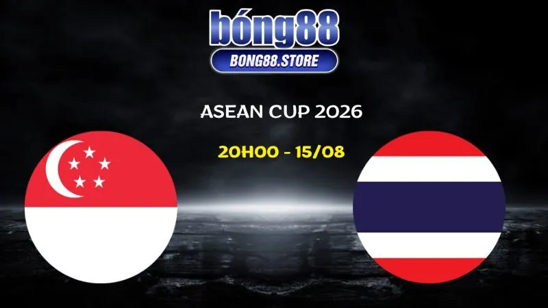 Soi kèo Singapore vs Thái Lan ngày 15/08/2026 | ASEAN Cup 2026